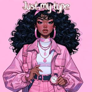 Just my type (Explicit)