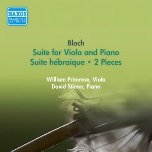 Bloch, E.: Suite for Viola and Piano / Suite Hebraique / 2 Pieces (Primrose) [1956]