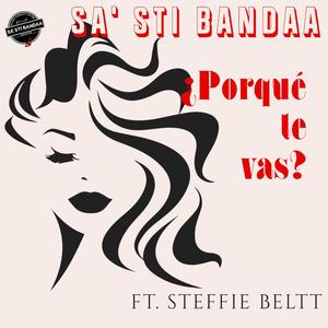 ¿Porqué te vas? (feat. Steffie Beltt)