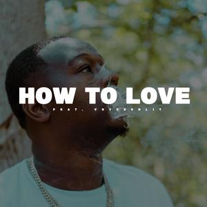 How To Love (feat. Voyce SoLit) [Explicit]