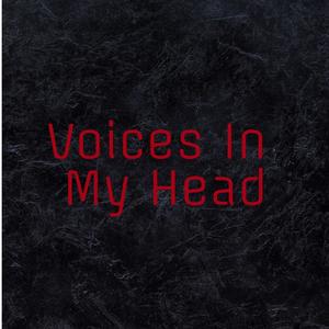 Voices In My Head (Explicit)