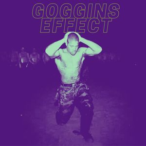 GOGGINS EFFECT