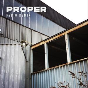 Proper (feat. Ruffian Rugged) [FVBIO Remix]