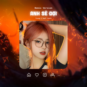 Anh Sẽ Đợi (Remix)