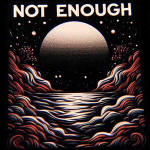 Not Enough (feat. Donte Mitchell & Atrain) [Explicit]