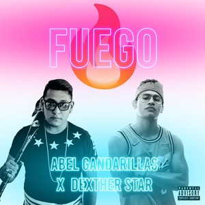 Fuego (feat. Dexther Star) [Explicit]