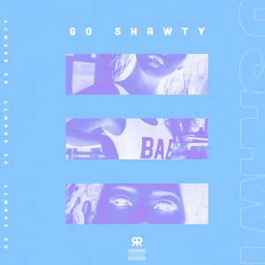 Go Shawty (Explicit)
