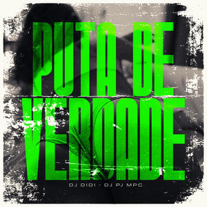 PUTA DE VERDADE (feat. Dj Pj Mpc & Complexo dos Hits) (Explicit)