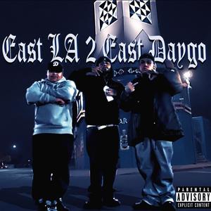 East LA 2 East Daygo(feat. FNasty & Foe DeeOz) (Explicit)