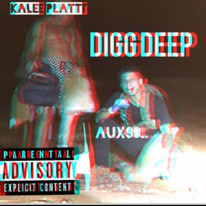 Digg Deep (Explicit)