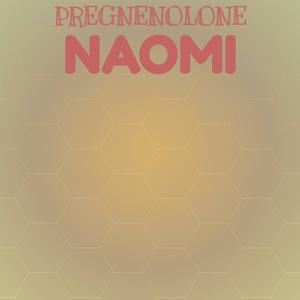 Pregnenolone Naomi