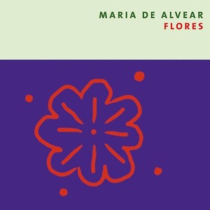 Maria de Alvear: Flores