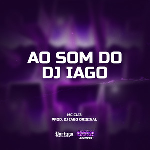 Ao Som Do Dj Iago (Explicit)