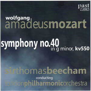 Symphony No. 40 in G minor, KV 550 - I. Molto allegro (G小调第40号交响曲，K. 550：更快的快板)