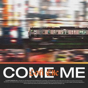 COME ME (Explicit)