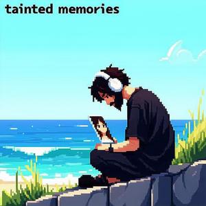 Tainted Memories (feat. prod by Dazay x Triazo)