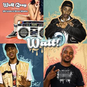 Wait(feat. SIR Linho & Drew Hughes) (Explicit)