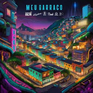 Meu Barraco (feat. Dj WendellSiilva, DJ GAABEN, BUUH, 3 TENORES & Mc 2R)