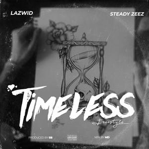 Timeless(feat. Steady Zeez) (Explicit)