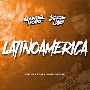 Latinoamerica (Techengue) (feat. Adrian Caño)