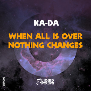 When All Is Over Nothing Change (Original Mix)