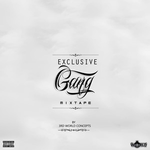 EXCLUSIVE GANG MIXTAPE (Explicit)