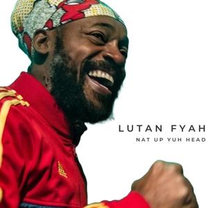 Nat Up Yuh Head (feat. Lutan Fyah)
