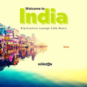 Welcome To India - Electronica Lounge Cafe Music