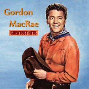 Gordon MacRae Greatest Hits