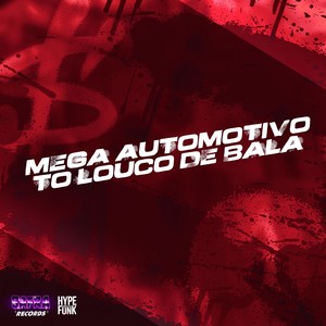 Mega Automotivo to Louco de Bala (Explicit)
