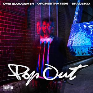 Pop Out(feat. OMB Bloodbath & Space KID) (Explicit)