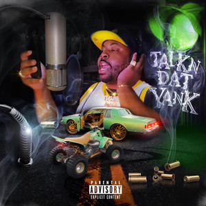 Talkn Dat Yank Vol 1 (Explicit)