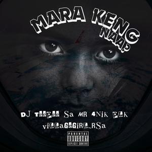 Mara keng (feat. VILLAGERGIRL_RSA & MR 4NIK PLK)