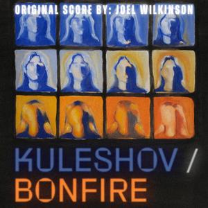 KULESHOV/BONFIRE (Original Short Film Soundtrack)