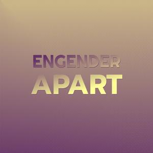 Engender Apart