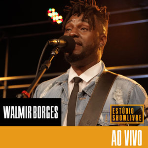 Walmir Borges no Estúdio Showlivre (Ao Vivo)