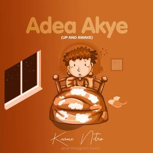 Adeakye (Up nd Awake) [Explicit]