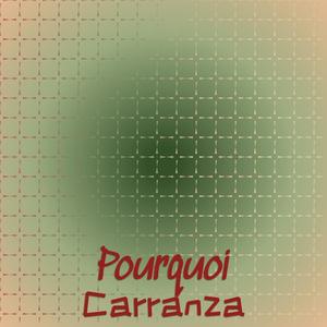 Pourquoi Carranza