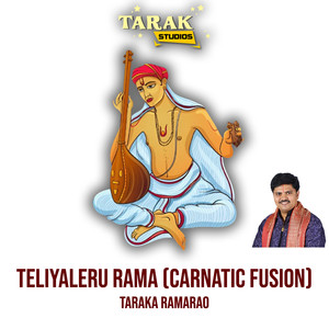 Teliyaleru Rama (Carnatic Fusion)