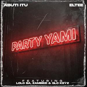 Party yami (feat. Lolo SA, ZAMBEZI & Glo keyz)
