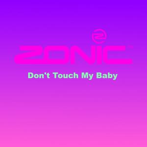 Don't Touch My Baby