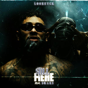 STILL HERE! (feat. Snakz2.0) (Explicit)