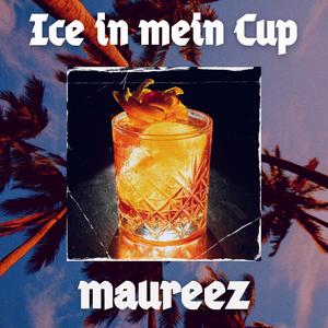 Ice in mein Cup (Explicit)