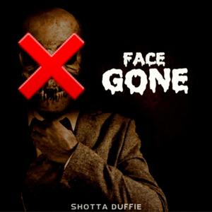 FACE GONE (Explicit)