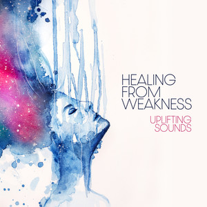 Healing from Weakness: Uplifting Sounds