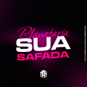 Planetária Sua Safada (Explicit)