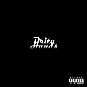 DIRTY HANDS (Explicit)