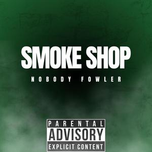 Smoke Shop (Single Version) [Explicit]