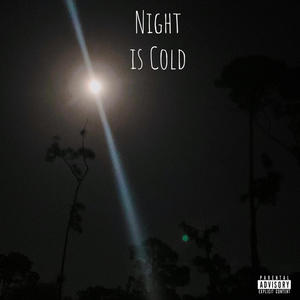 Night Is Cold (Explicit)