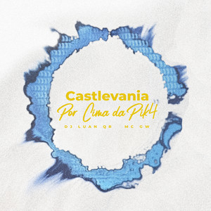 CASTLEVANIA POR CIMA DA PIK4 (Explicit)